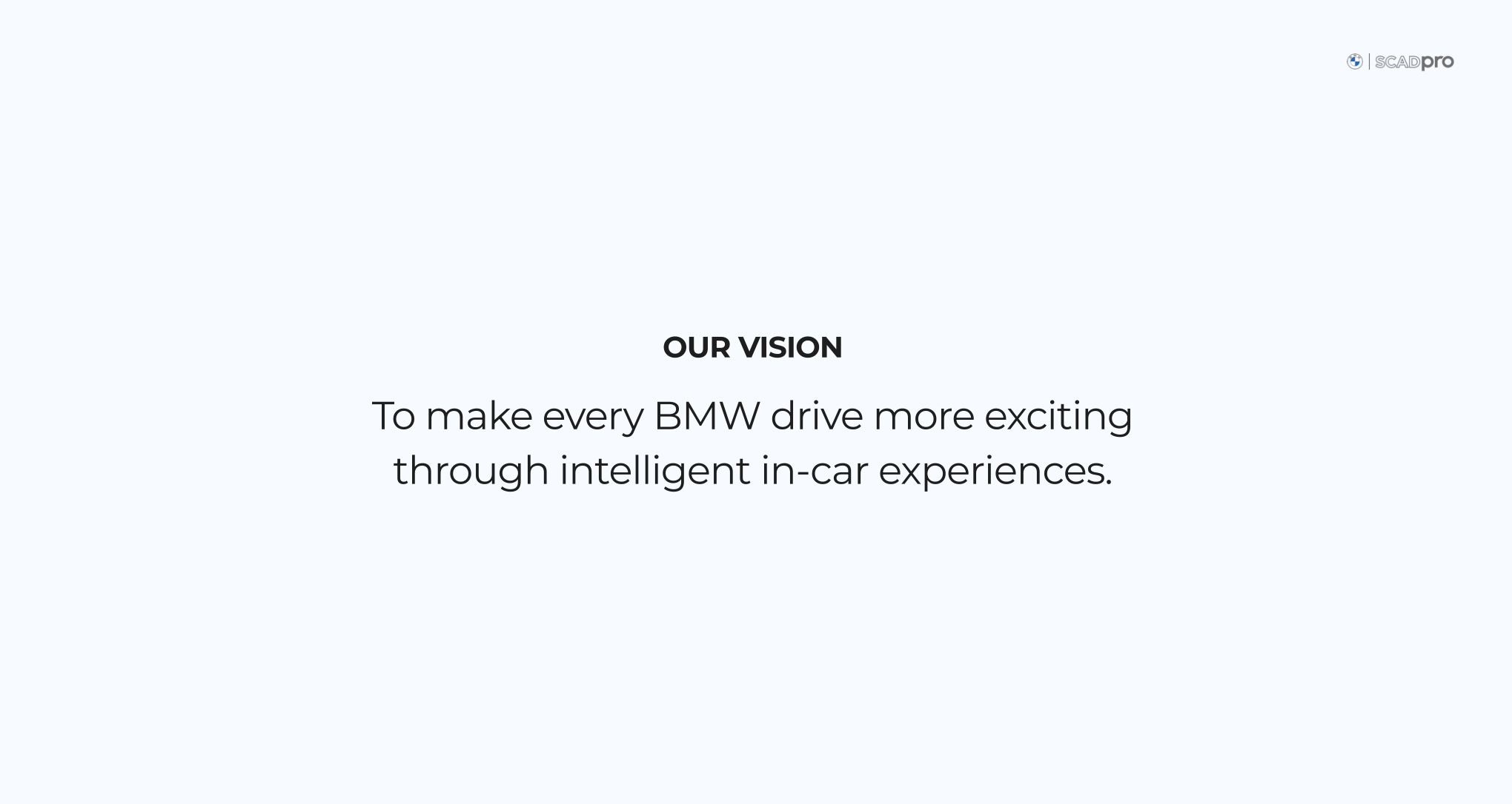 Our vision — to make every BMW drive more exciting through intelligent in-car experiences